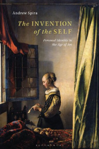 Andrew Spira — The Invention of The Self. Personal Identity in The Age of Art