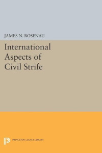 James N. Rosenau — International Aspects of Civil Strife
