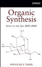 D  F Taber — Organic synthesis : state of the art 2003-2005