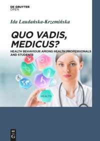 Ida Laudanska-Krzeminska — Quo Vadis, Medicus?: Health Behaviour Among Health Professionals and Students