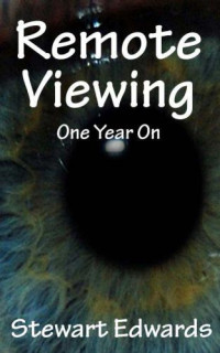 Edwards, Stewart — Remote viewing one year on