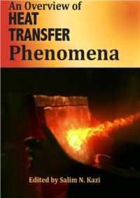 Kazi S.N. (Ed.) — An Overview of Heat Transfer Phenomena