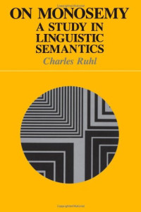 Charles Ruhl — On Monosemy: A Study in Linguistic Semantics