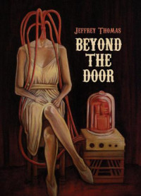 Jeffrey Thomas — Beyond The Door