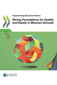 OECD — Strong Foundations for Quality and Equity in Mexican Schools