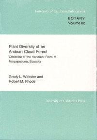 Grady L. Webster; Robert Rhode — Plant Diversity of an Andean Cloud Forest: Inventory of the Vascular Flora of Maquipucuna, Ecuador