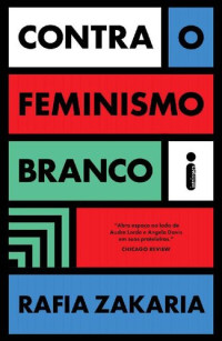 Rafia Zakaria — Contra o Feminismo Branco