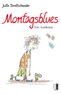 Brettschneider, Julia — Montagsblues: Ein Antikrimi