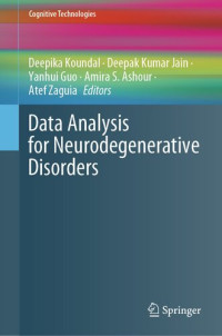 Deepika Koundal, Deepak Kumar Jain, Yanhui Guo, Amira S. Ashour, Atef Zaguia — Data Analysis for Neurodegenerative Disorders