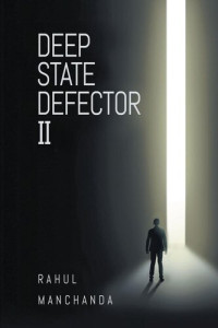 Rahul Manchanda — Deep State Defector II