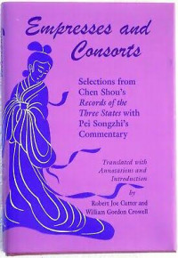 Shou Chen — Empresses and Consorts: Selections from Chen Shou's Records of the Three States with Pei Songzhi's Commentary