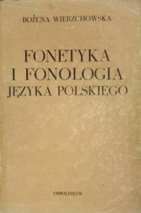 Bożena Wierzchowska — Fonetyka i fonologia języka polskiego