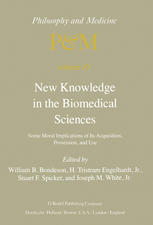 William B. Bondeson, H. Tristram Engelhardt Jr, Stuart F. Spicker, Joseph M. White Jr — New Knowledge in the Biomedical Sciences: Some Moral Implications of Its Acquisition, Possession, and Use