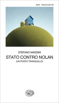 Stefano Massini — Stato contro Nolan (un posto tranquillo)