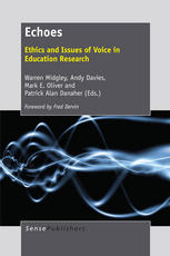 Warren Midgley, Andy Davies, Mark E. Oliver, Patrick Alan Danaher (eds.) — Echoes: Ethics and Issues of Voice in Education Research