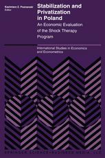 Kazimierz Z. Poznanski (auth.), Kazimierz Z. Poznanski (eds.) — Stabilization and Privatization in Poland: An Economic Evaluation of the Shock Therapy Program