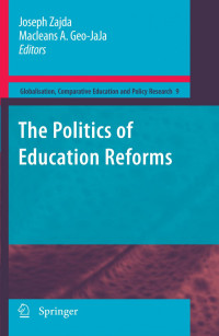 Shannon Calderone, Robert A. Rhoads (auth.), Joseph Zajda, Macleans A. Geo-JaJa (eds.) — The Politics of Education Reforms