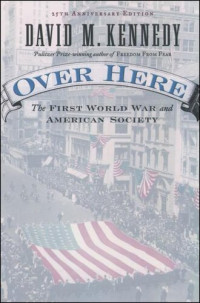 David M. Kennedy — Over Here: The First World War and American Society