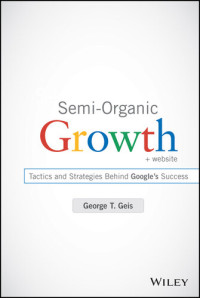 George T. Geis — Semi-Organic Growth: Tactics and Strategies Behind Google's Success