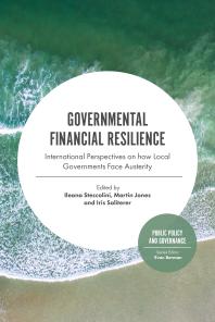 Ileana Steccolini; Martin David Singh Jones; Iris Saliterer; Evan Berman — Governmental Financial Resilience : International Perspectives on How Local Governments Face Austerity