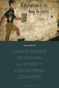 Joanna Härmä — Low-Fee Private Schooling and Poverty in Developing Countries