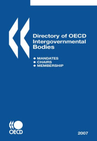 Organisation for Economic Co-operation and Development. — Directory of bodies : mandates, membership, officers.