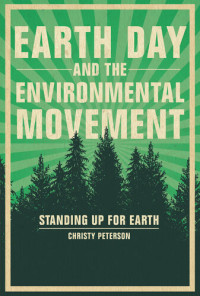 Christy Peterson — Earth Day and the Environmental Movement: Standing Up for Earth