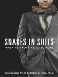 Hare, Robert D.;Babiak, Paul — Snakes in Suits: When Psychopaths Go to Work
