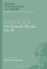 Richard McKirahan — Simplicius: on Aristotle Physics 8.6-10