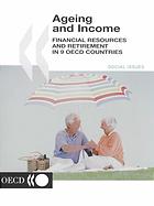 OECD — Ageing and income : financial resources and retirement in 9 OECD countries.