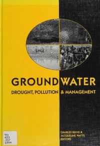 Reeve, Charles — Groundwater : drought, pollution & management : proceedings of the International Conference on Groundwater-Drought, Pollution & Management, Brighton, UK, 1-3 February 1994