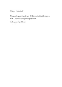 Werner Neundorf — Numerik gewöhnlicher Differentialgleichungen mit Computeralgebrasystemen - Anfangswertprobleme