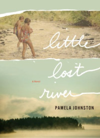 Pamela Johnston — Little Lost River: A Novel (WEST WORD FICTION)