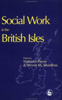 Malcolm Payne, Steven Shardlow — Social Work in the British Isles