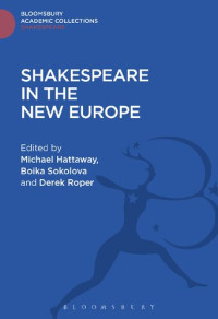 Michael Hattaway; Boika Sokolova; Derek Roper (editors) — Shakespeare in the New Europe