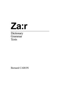 Bernard Caron — Za:r. Dictionary, Grammar, Texts
