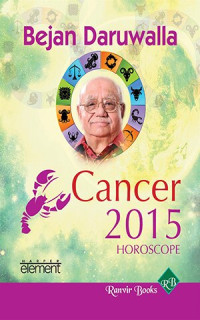 Bejan Daruwalla — Your Complete Forecast 2015 Horoscope--Cancer