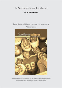 JL Strickland — A Natural-Born Linthead: An article from Southern Cultures 18:4, Winter 2012