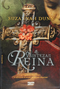 Suzannah Dunn — La tristeza de la reina