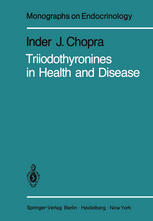 Inder J. Chopra M.D. (auth.) — Triiodothyronines in Health and Disease