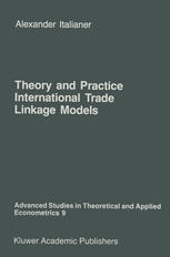 Alexander Italianer (auth.) — Theory and Practice of International Trade Linkage Models