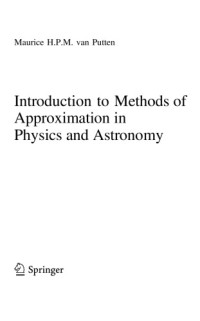 Maurice H.P.M. van Putten — Introduction to Methods of Approximation in Physics and Astronomy