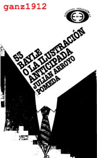 Julián Arroyo Pomeda — Bayle o la Ilustración anticipada