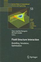 H -J Bungartz; Michael Schäfer — Fluid-structure interaction : modelling, simulation, optimisation