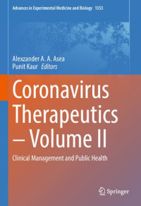 Alexzander A. A. Asea, Punit Kaur — Coronavirus Therapeutics – Volume II: Clinical Management and Public Health