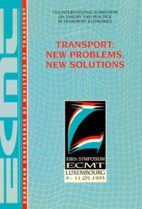 OECD — Transport : new problems, new solutions : introductory reports and summary of discussions : Luxembourg, 9-11 May 1995