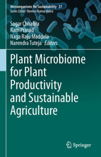 Sagar Chhabra, Ram Prasad, Naga Raju Maddela, Narendra Tuteja — Plant Microbiome for Plant Productivity and Sustainable Agriculture