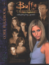 C.J. Carella, Christopher Golden — Buffy the Vampire Slayer Roleplaying Game: Core Rulebook