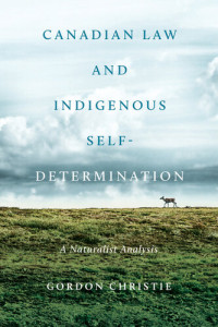 Gordon Christie — Canadian Law and Indigenous Self‐Determination