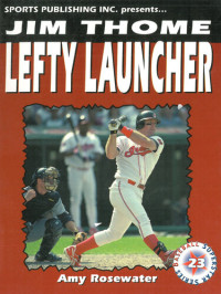 Amy Rosewater — Jim Thome: Lefty Launcher